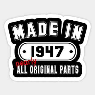 Made In 1947 Nearly All Original Parts Sticker